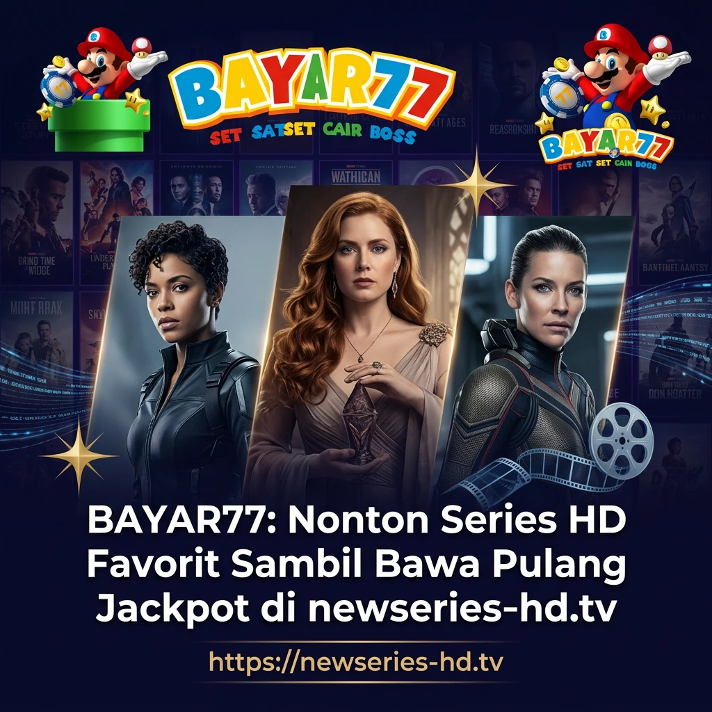 Poster promosi BAYAR77 di newseries-hd.tv dengan tiga tokoh perempuan, kolase poster film, dan ilustrasi gulungan film