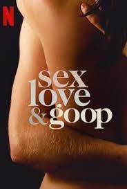 ดูซีรี่ย์ฝรั่ง Sex, Love & Goop (2021)