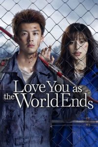 Love You As The World Ends รักเธอตราบวันสิ้นโลก