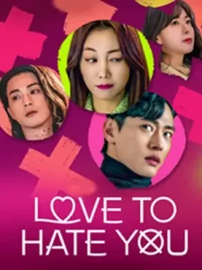 ดูซีรี่ย์ออนไลน์ Love to Hate You (2023)