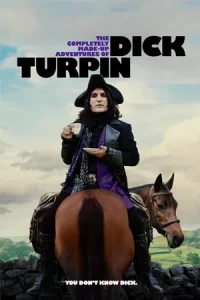 The Completely Made-Up Adventures of Dick Turpin (2024)