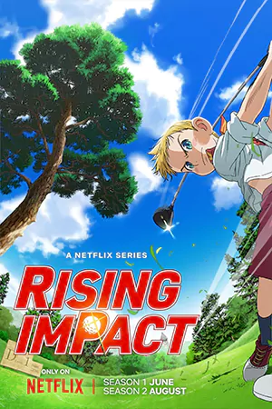 ดูซีรี่ย์ Rising Impact (2024) ไรซิ่ง อิมแพ็ค