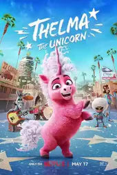 ดูหนังออนไลน์ฟรี Thelma the Unicorn (2024) ยูนิคอร์นน้อยเทลม่า