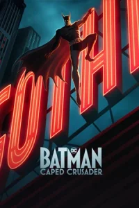 ดูซีรี่ย์ฟรีออนไลน์ Batman: Caped Crusader (2024) แบทแมน อัศวินรัตติกาล