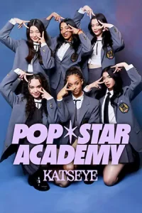 ดูซีรี่ย์ Pop Star Academy: KATSEYE (2024) เส้นทางเดบิวต์: KATSEYE