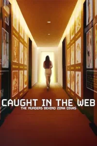 ดูซีรี่ย์ Caught in the Web: The Murders Behind Zona Divas (2024)