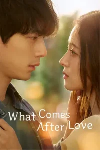 ดูซีรี่ย์ What Comes After Love (2024) เมื่อรักเลือนจาก