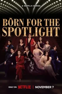 ดูซีรี่ย์ Born for the Spotlight (2024) เกิดมาเจิดจรัส