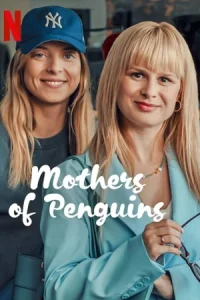 ดูซีรี่ย์ The Mothers of Penguins (2024) แม่เพนกวิน