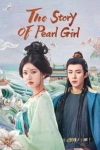 ดูซีรี่ย์ The Story of Pearl Girl (2024) เรื่องราวหญิงสาวอัญมณี