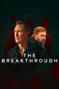 ดูซีรี่ย์ฝรั่ง The Breakthrough (2025) รากเหง้าฆาตกร