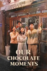 ดูซีรี่ย์เกาหลี Our Chocolate Moments (2025)