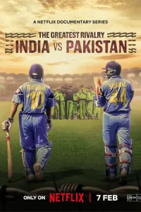 ดูซีรี่ย์ The Greatest Rivalry: India vs Pakistan คู่แข่งตลอดกาล: อินเดียปะทะปากีสถาน