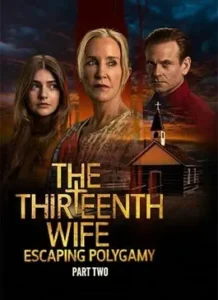 The Thirteenth Wife Escaping Polygamy (2025)