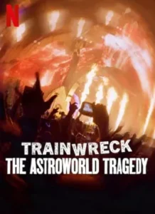 Trainwreck The Astroworld Tragedy (2025)